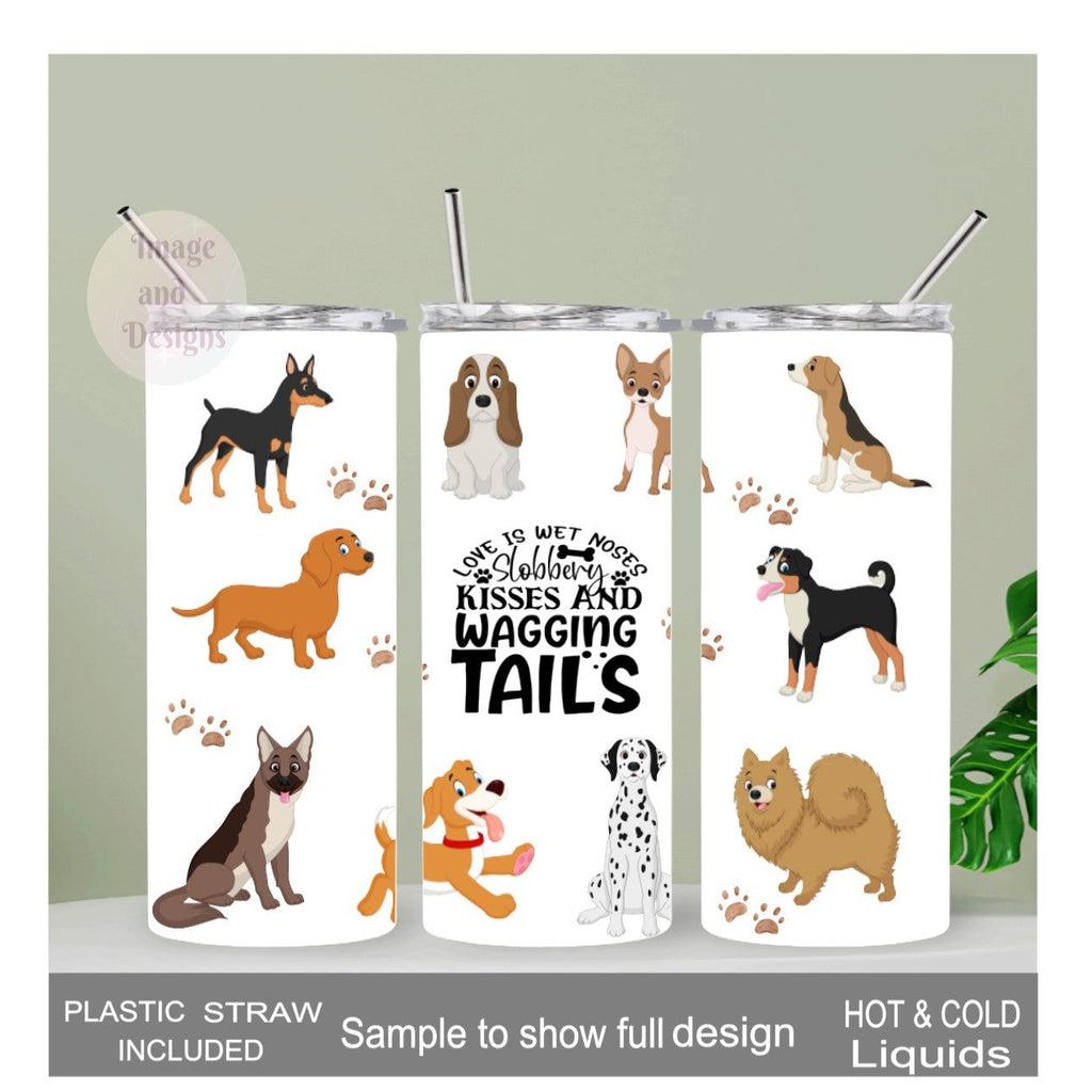 Love Is Wet Noses Dog Tumbler 20oz With Reusable Straw