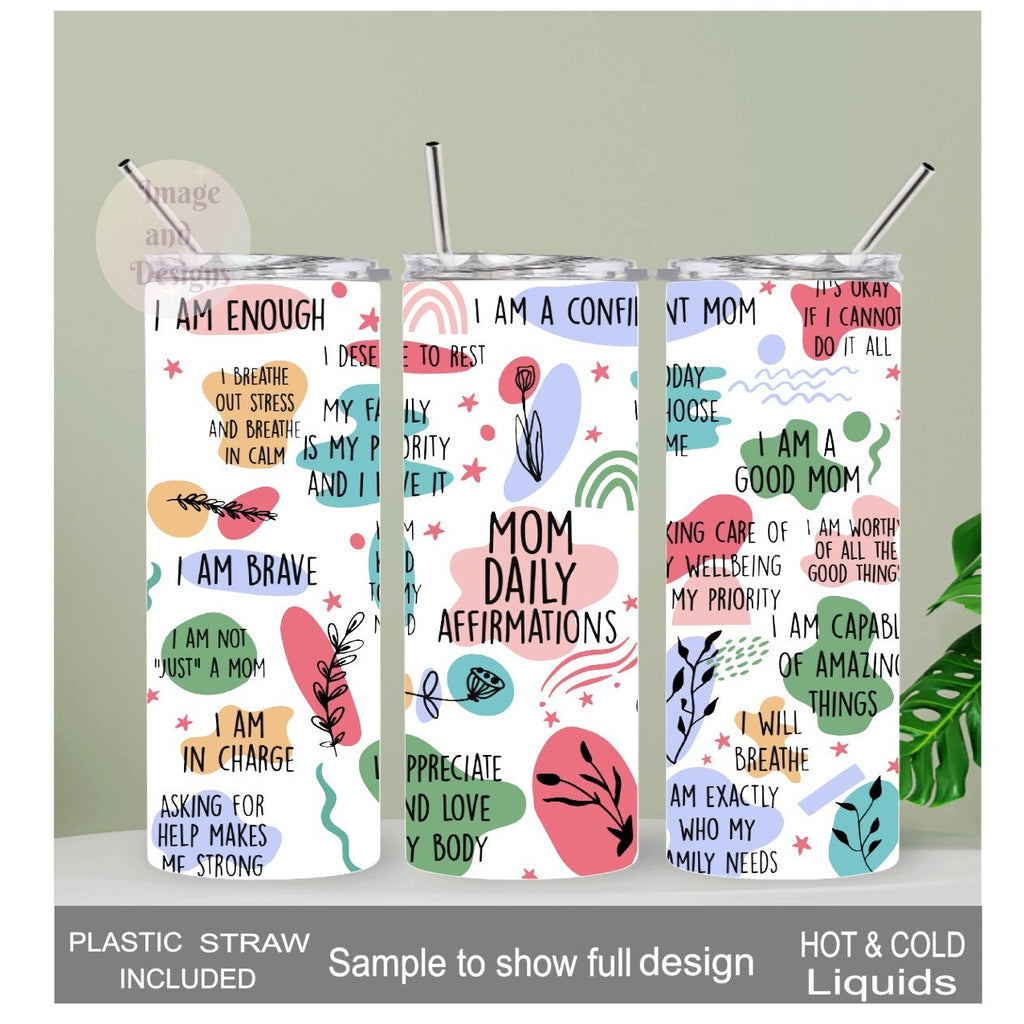 Mom Daily Affirmations Tumbler 20oz With Reusable Straw