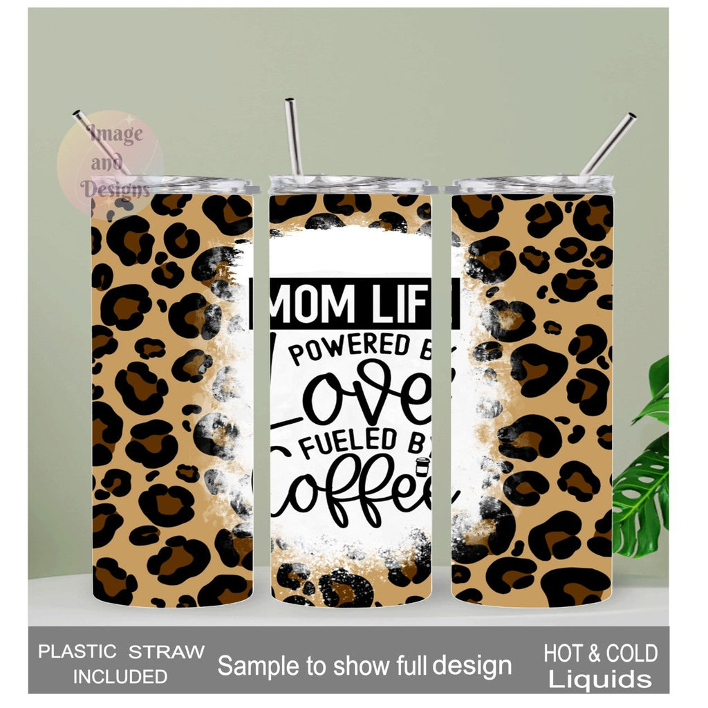 Mom Life Powered By Love Fueled By Coffee Tumbler 20oz With Reusable Straw