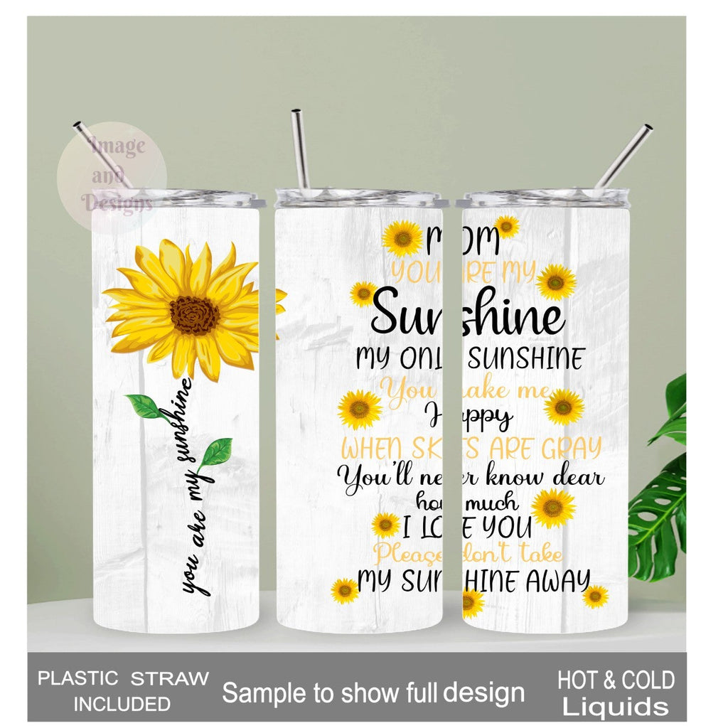 MOM You Are My Sunshine Tumbler 20oz With Reusable Straw