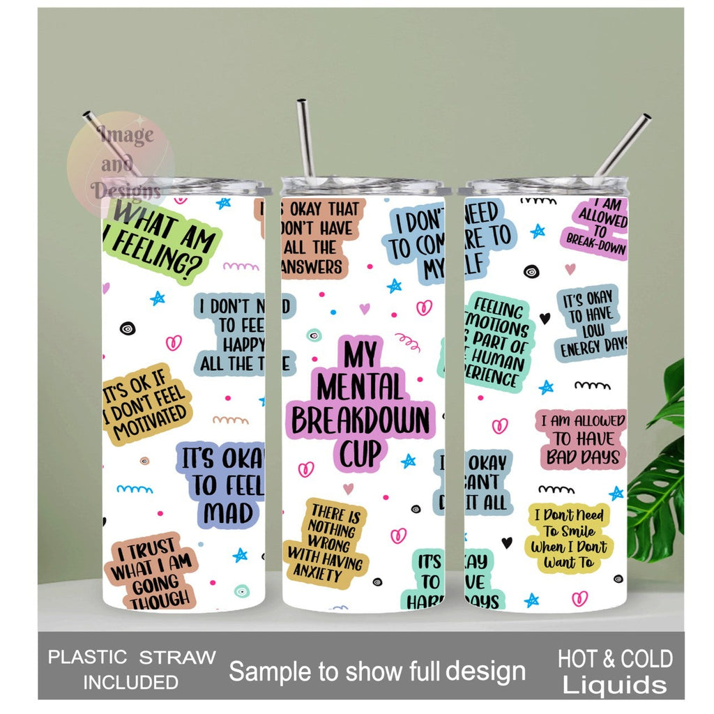 My Mental Breakdown Cup Tumbler 20oz With Reusable Straw