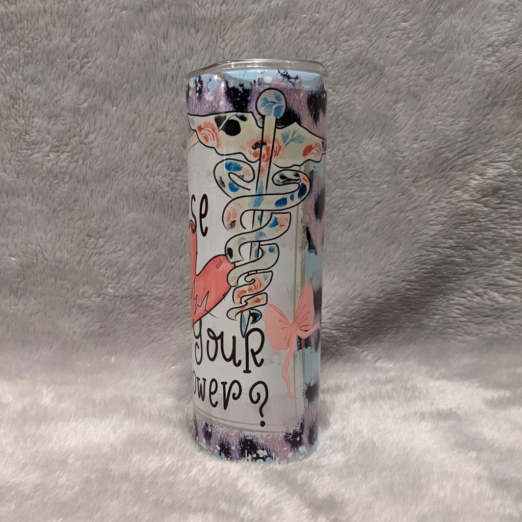 I'm A Nurse Whats Your Super Power Tumbler 20oz With Reusable Straw