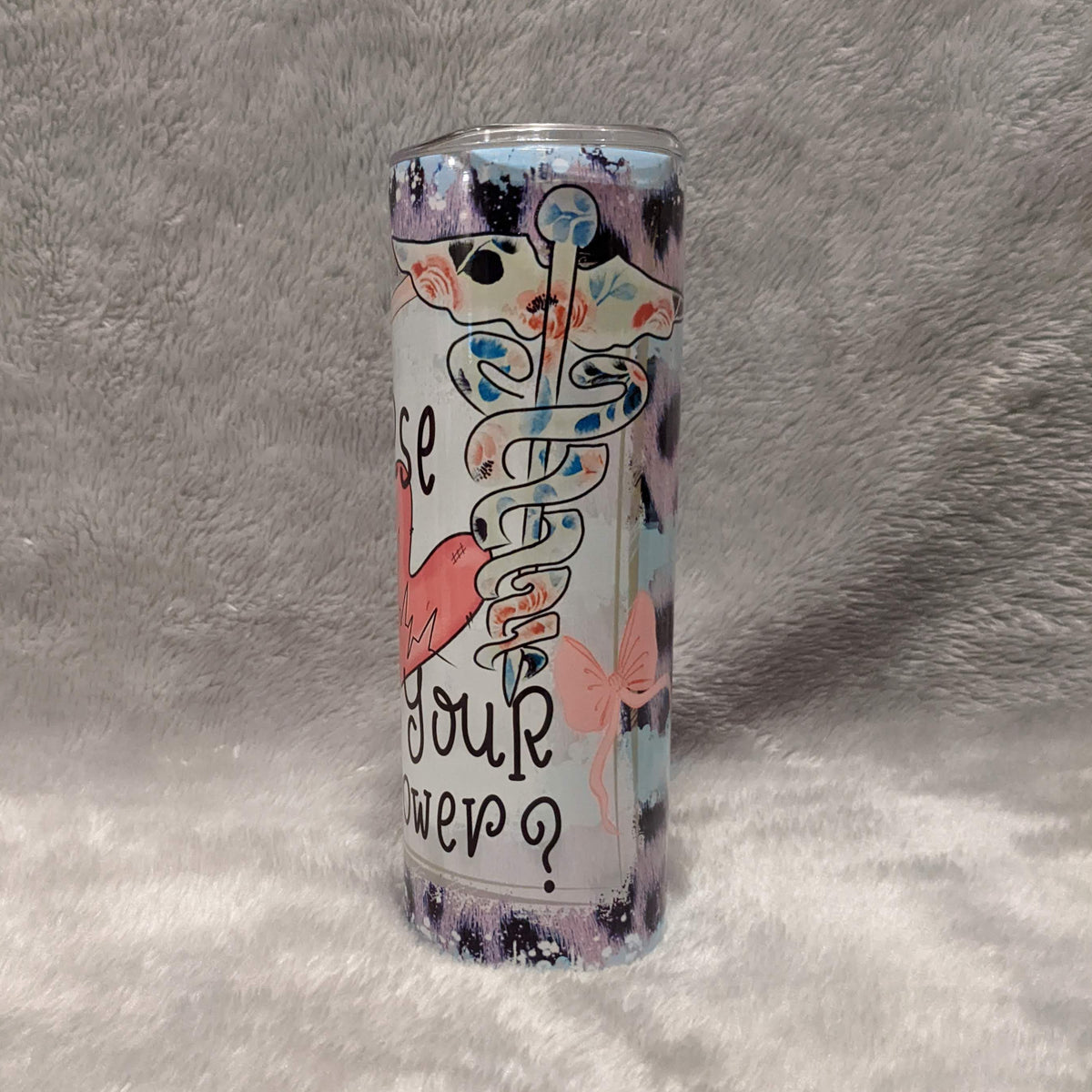 I'm A Nurse Whats Your Super Power Tumbler 20oz With Reusable Straw