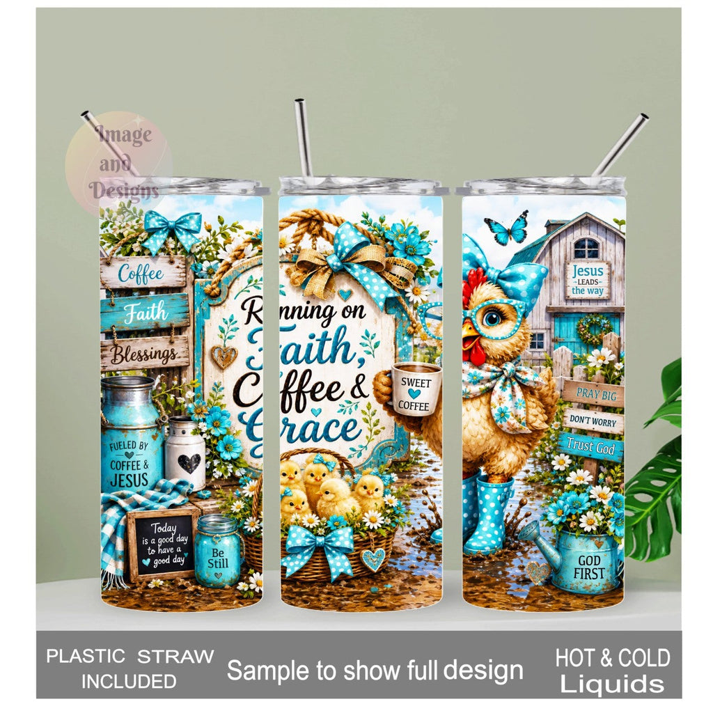 Running On Faith Coffee And Grace Chicken Tumbler 20oz with Reusable Straw