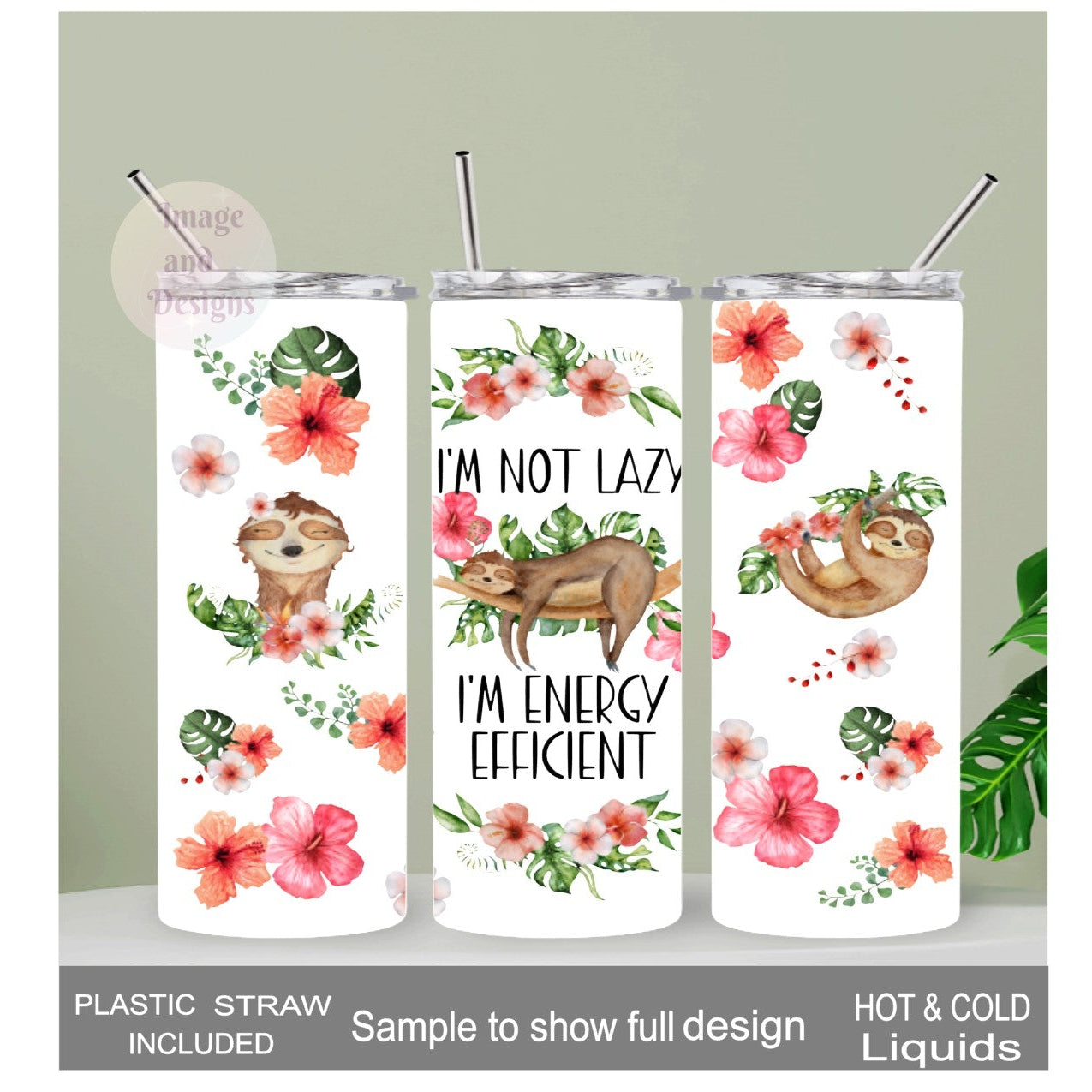 I'm Not Lazy I'm Energy Efficient Sloth Tumbler 20oz With Reusable Straw