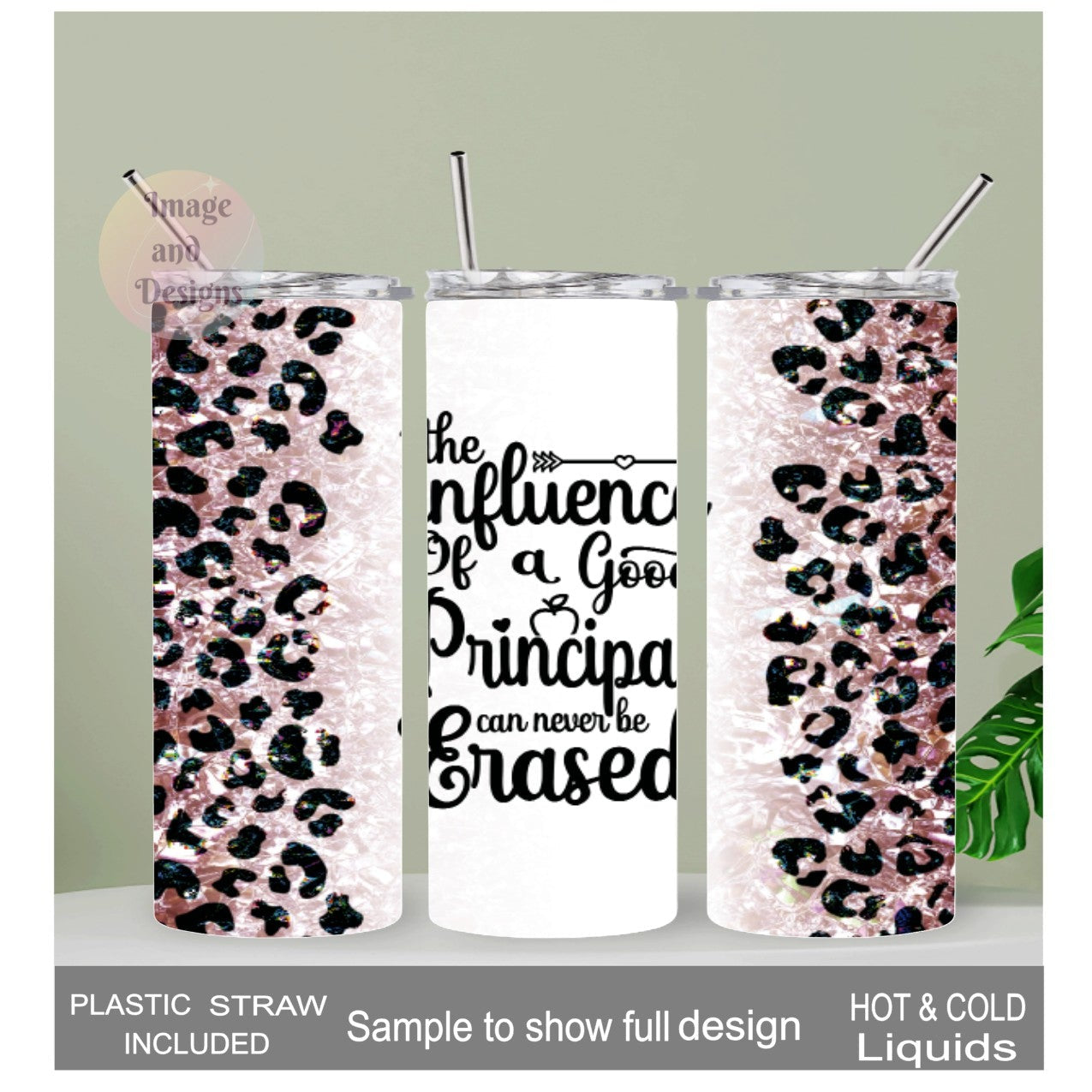 The Influence Of A Good Principal Can Never Be Erased 20oz With Reusable Straw
