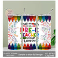 Pre K Teacher Tumbler  20oz With Reusable Straw, Can Be Personalized