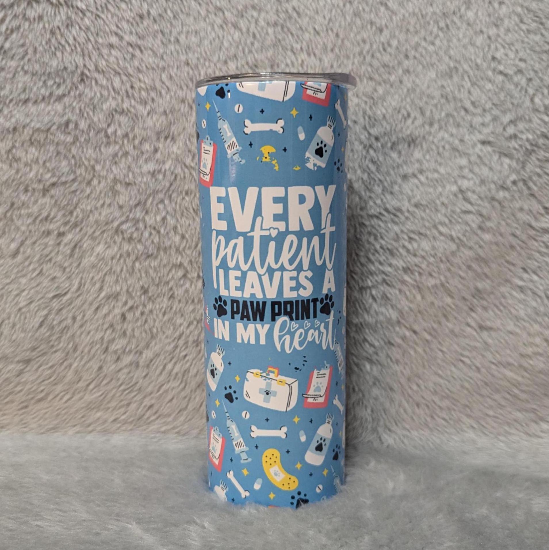 Veterinarian Tumbler 20oz With Reusable Straw - Every Patient Leaves A Paw print In My Heart Vet Tumbler