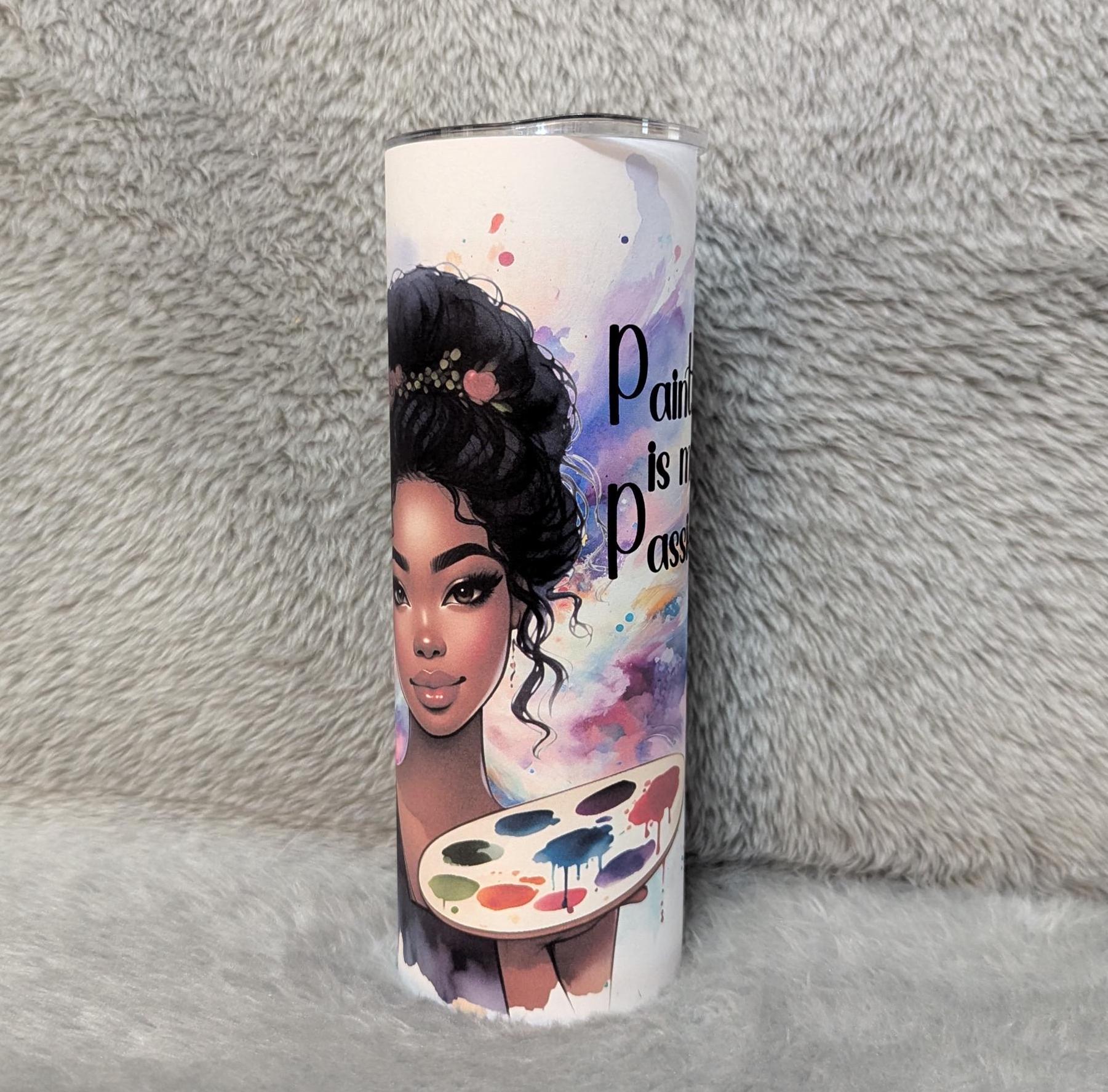 Painting Is My Passion Tumbler 20oz With Reusable Straw, Can Be Personalized