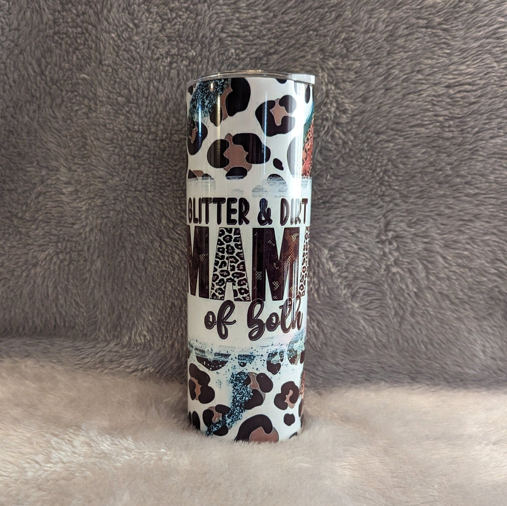 Glitter And Dirt MAMA Of Both Tumbler 20oz With Reusable Straw