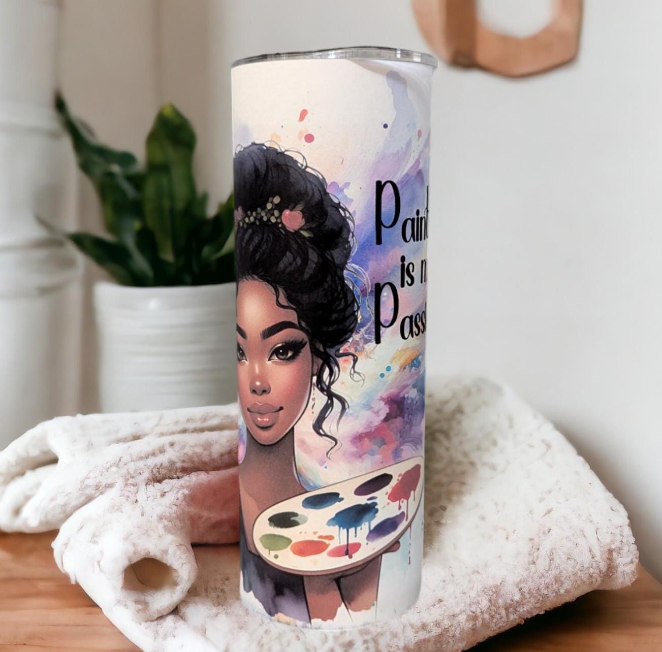 Painting Is My Passion Tumbler 20oz With Reusable Straw, Can Be Personalized