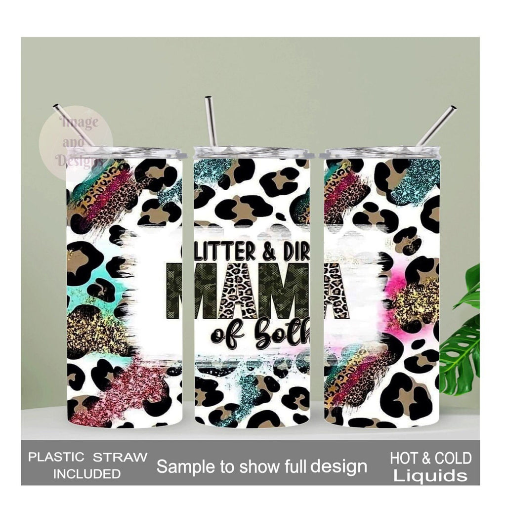 Glitter And Dirt MAMA Of Both Tumbler 20oz With Reusable Straw