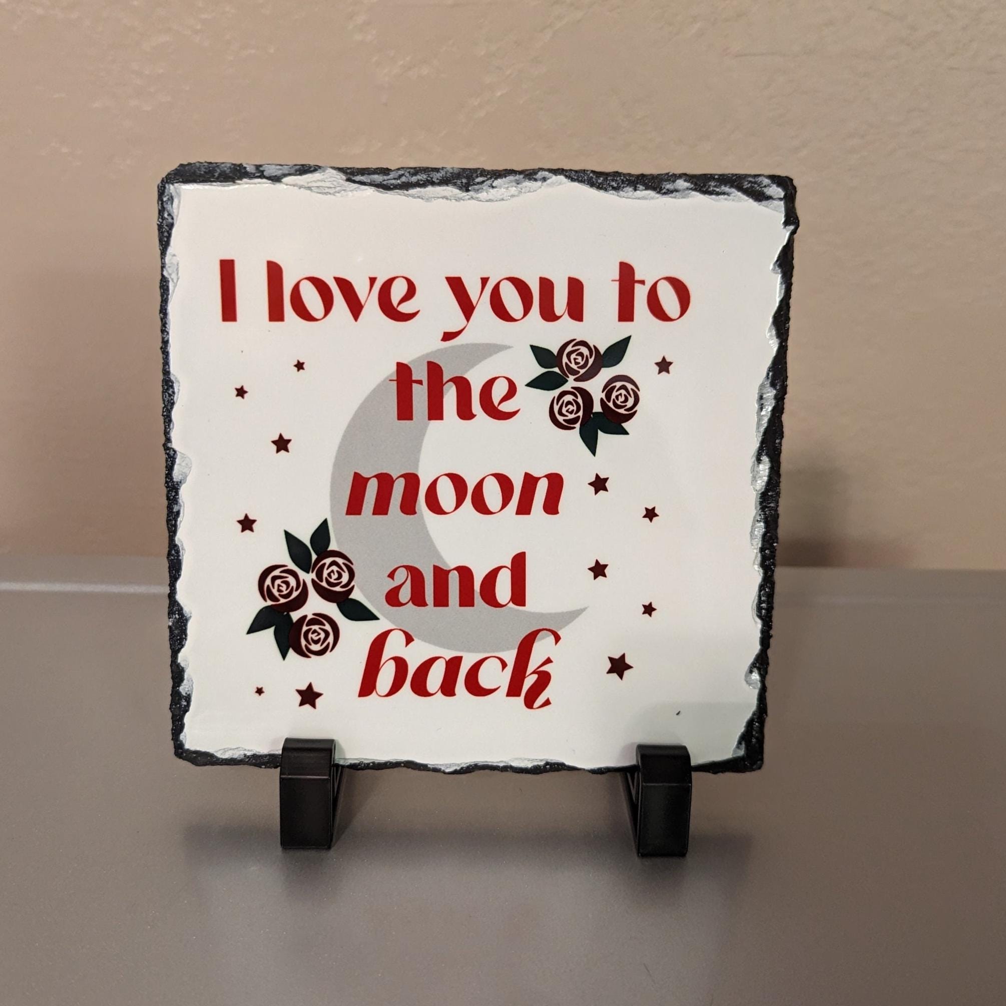I love you to the moon and back Slate Picture With Display Legs
