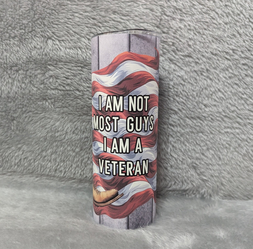 I Am Not Most Guys I Am a Veteran Tumbler 20oz With Reusable Straw, Can Be Personalized