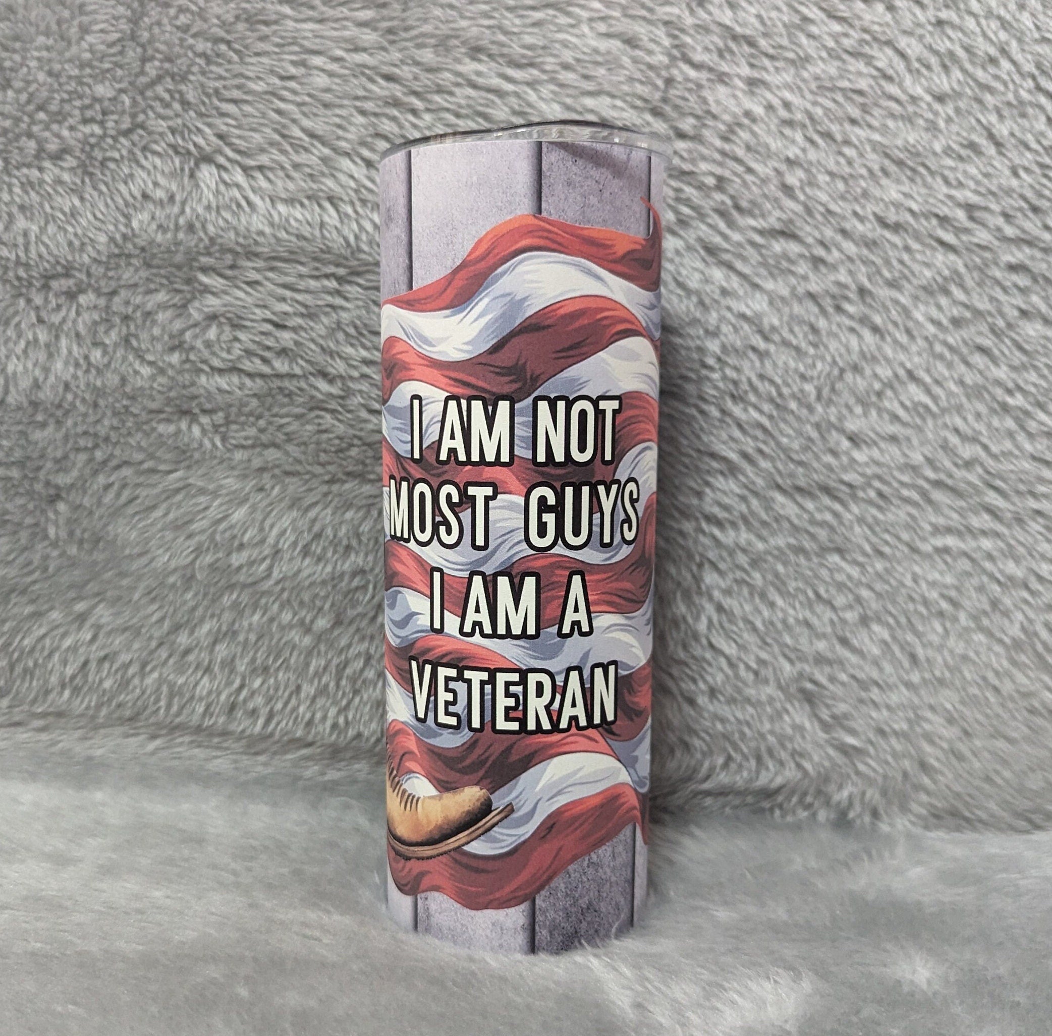 I Am Not Most Guys I Am a Veteran Tumbler 20oz With Reusable Straw, Can Be Personalized