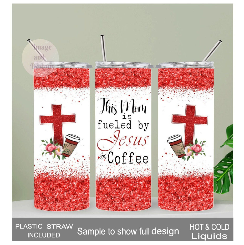 This Mom Is Fueled By Jesus and Coffee Religious Tumbler 20oz With Reusable Straw