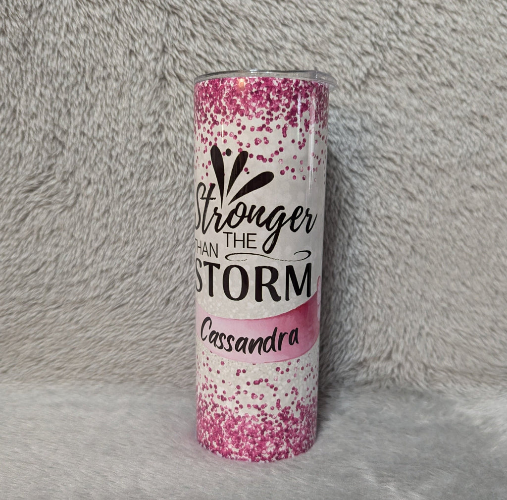 Stronger Than The Storm Tumbler 20oz With Reusable Straw, Can Be Personalized
