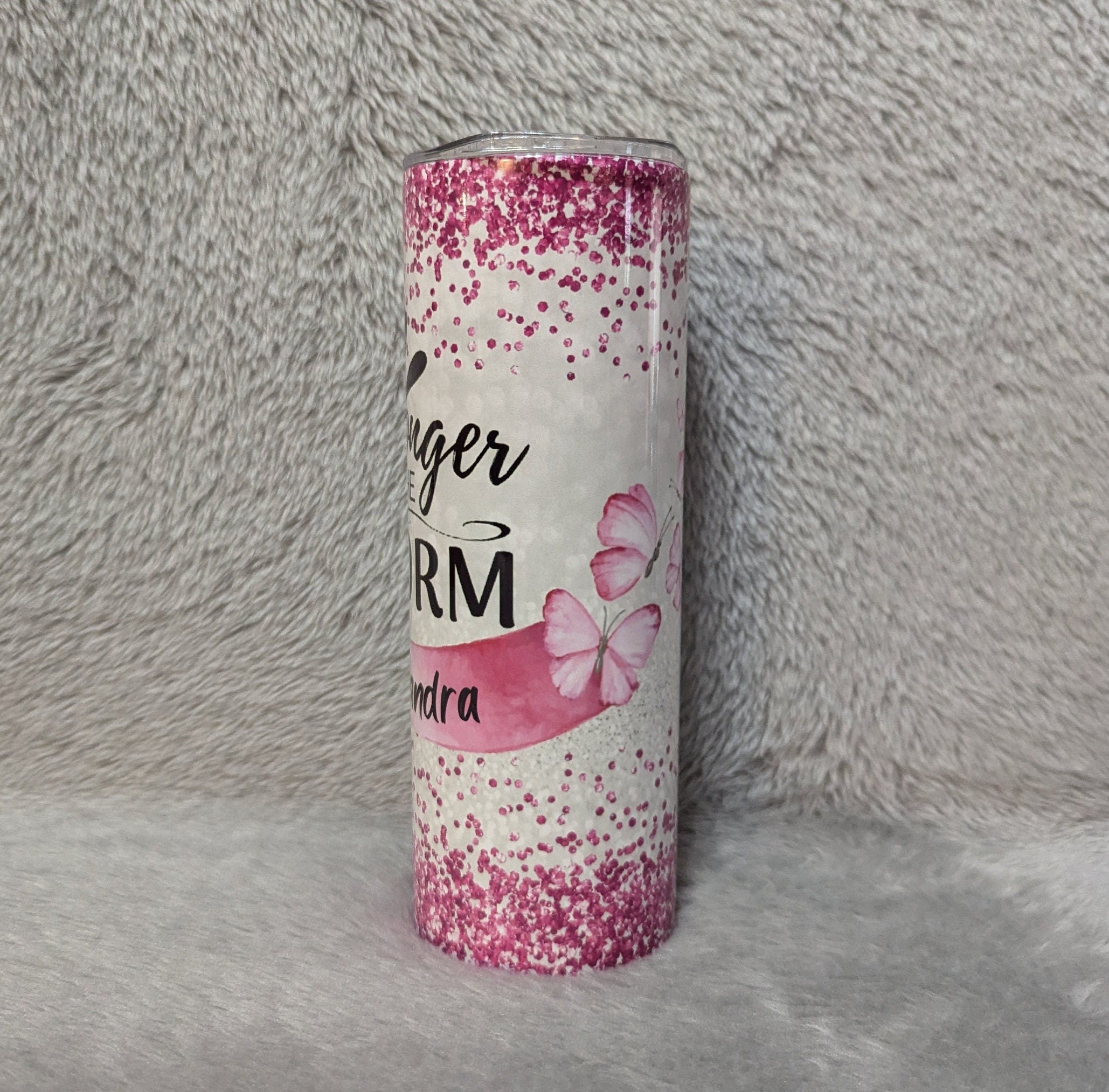 Stronger Than The Storm Tumbler 20oz With Reusable Straw, Can Be Personalized