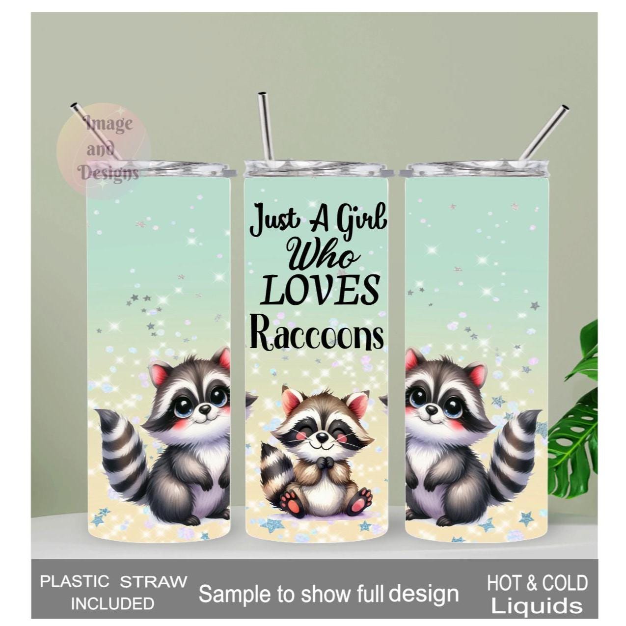 Just A Girl Who Loves Raccoons Tumbler 20oz With Reusable Straw