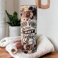 Good Vibes and Hot Coffee Tumbler 20oz With Reusable Straw
