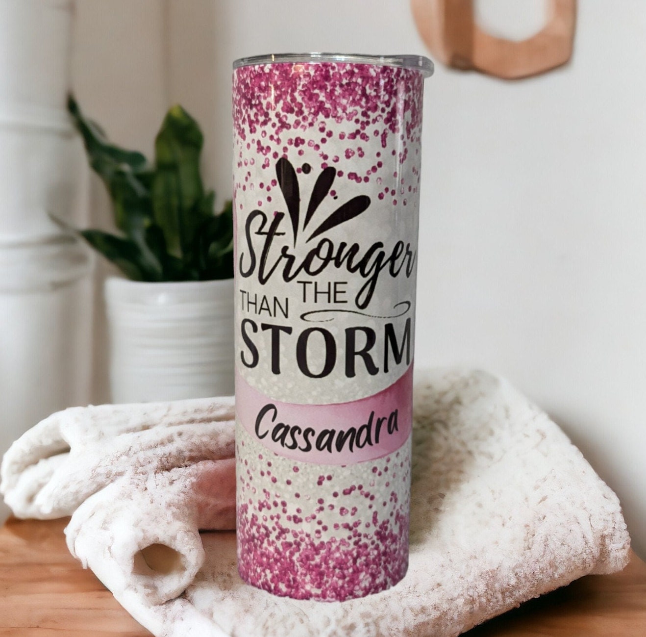 Stronger Than The Storm Tumbler 20oz With Reusable Straw, Can Be Personalized