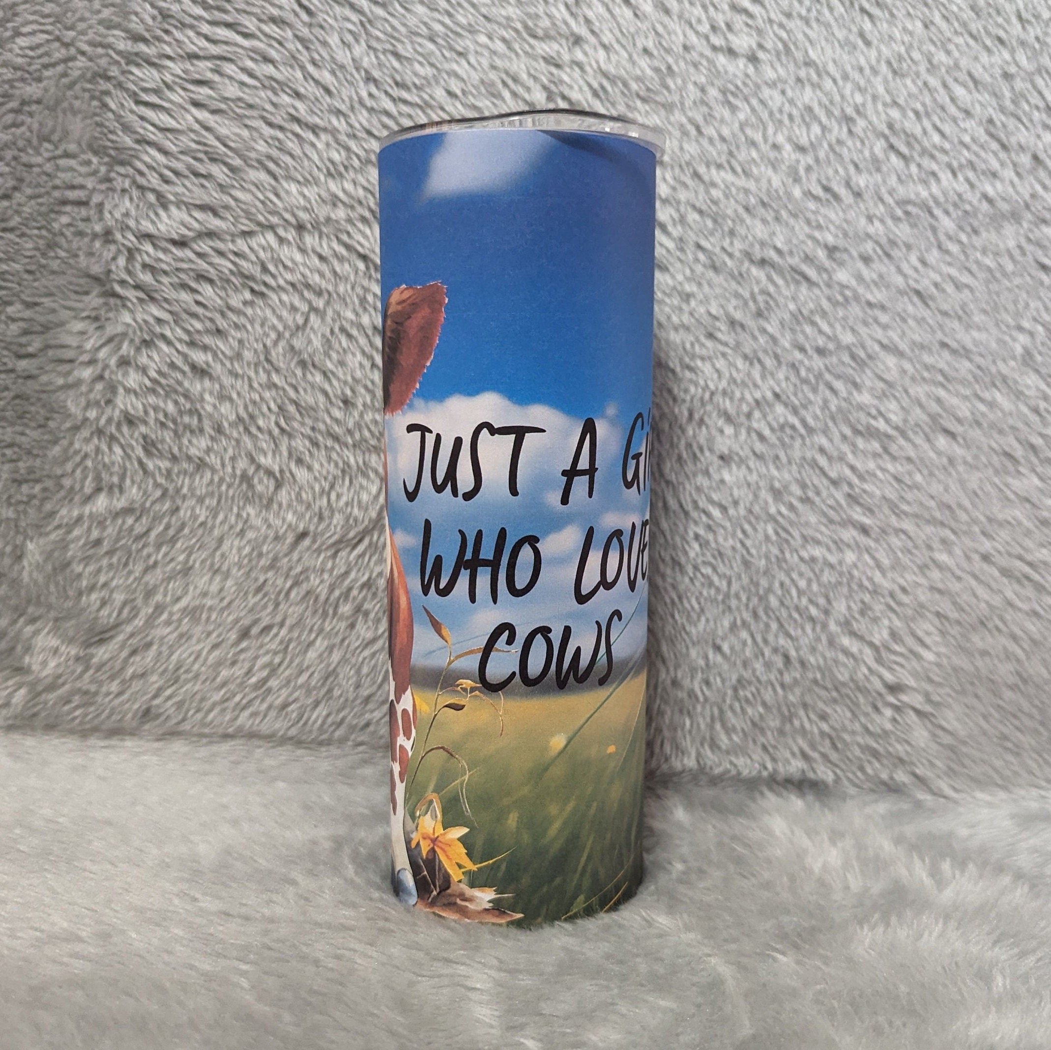 Just A Girl Who Loves Cows 20oz With Reusable Straw, Can Be Personalized