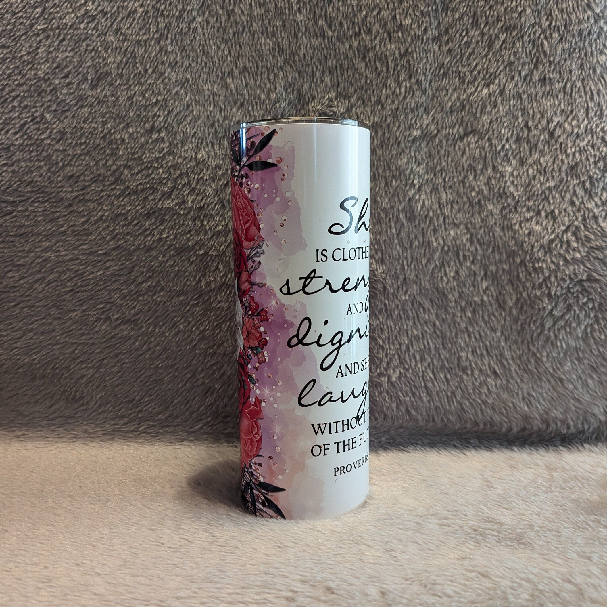 Proverbs 31:25 Bible Verse With Beautiful Flowers Tumbler 20oz With Reusable Straw