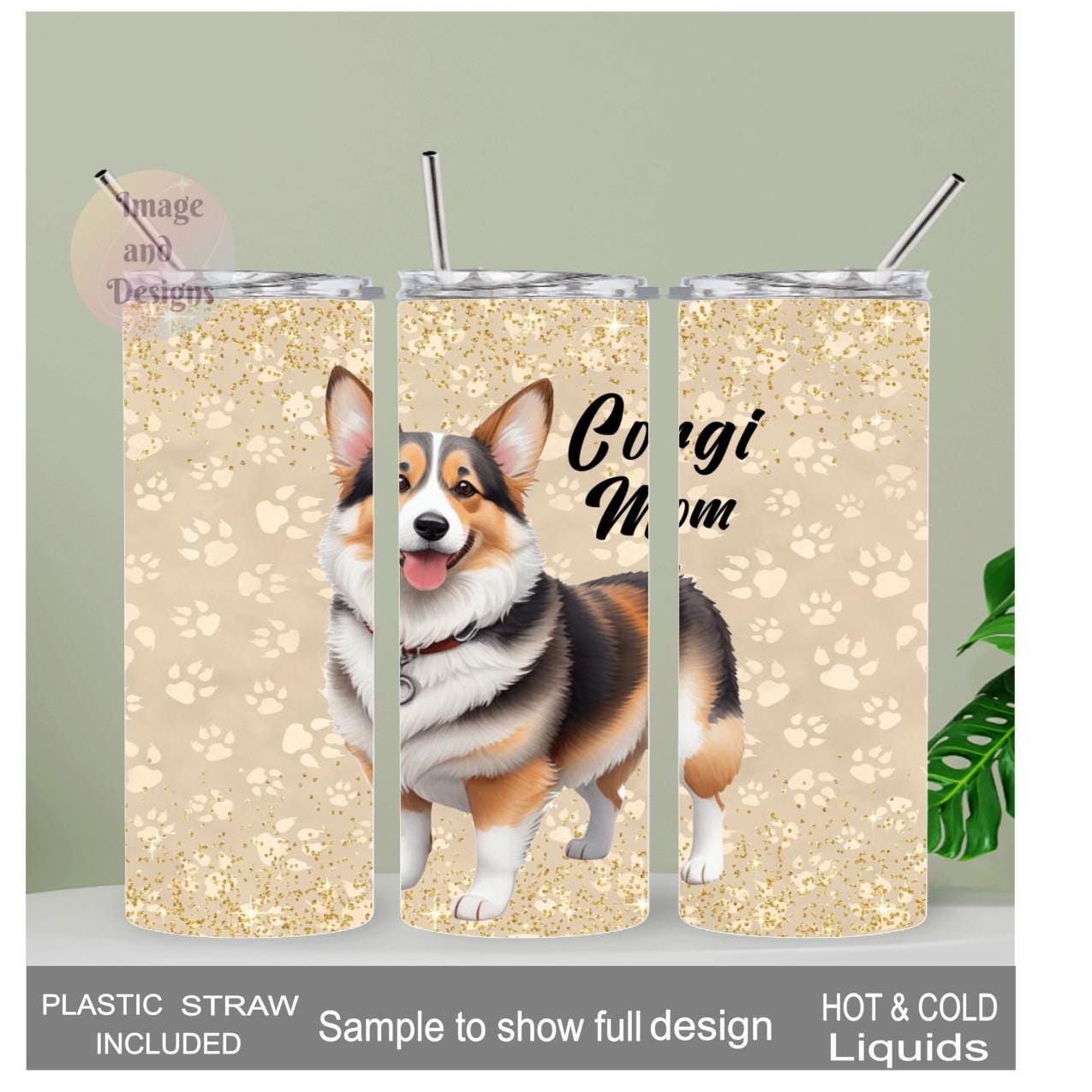 Corgi Mom Tumbler 20oz With Reusable Straw, Can Be Personalized