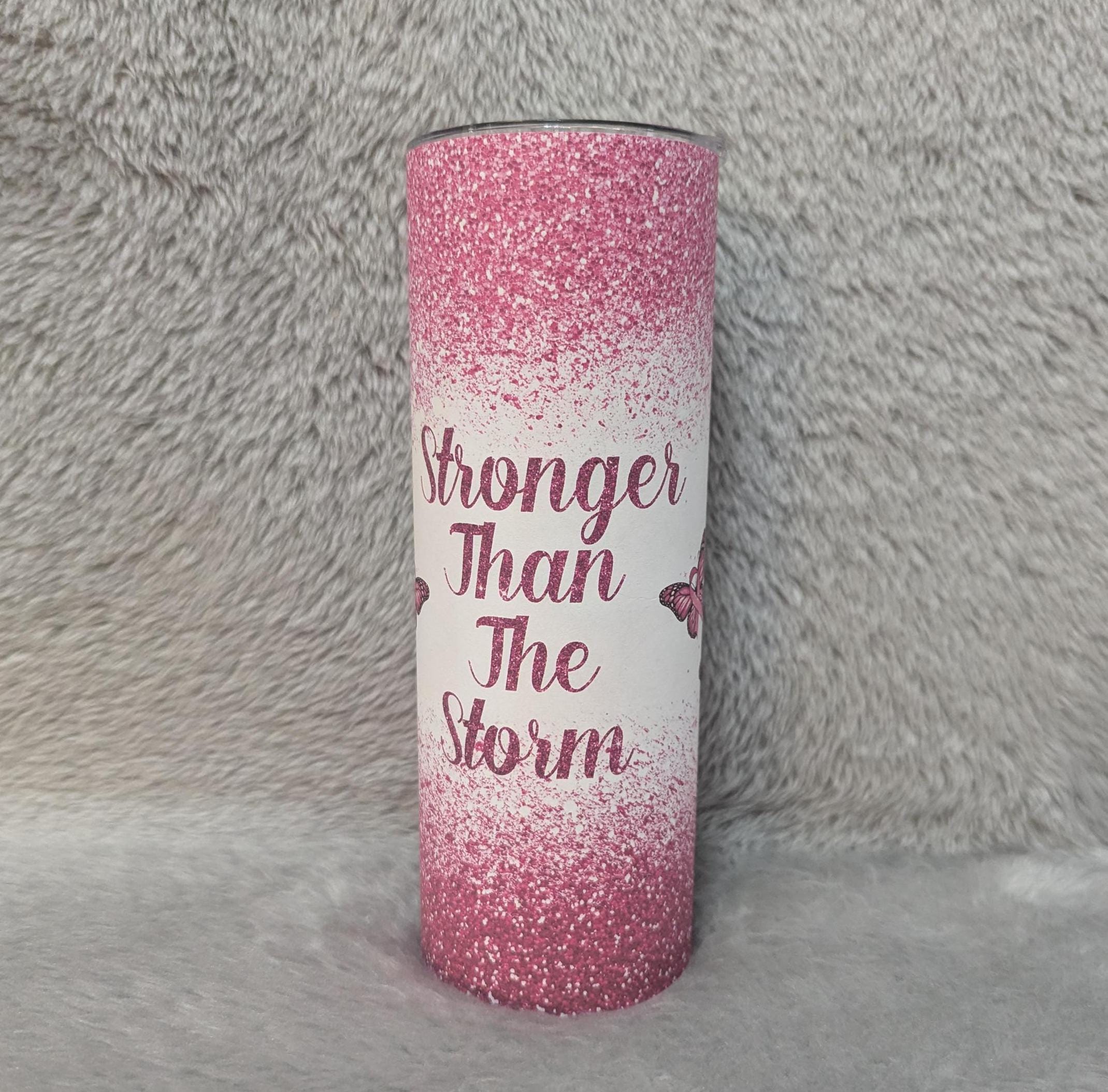 Stronger Than The Storm Tumbler 20oz With Reusable Straw, Can Be Personalized