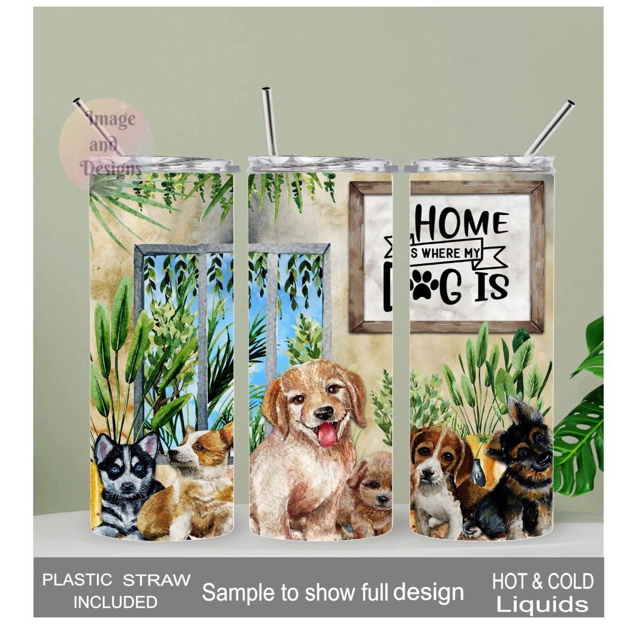 Dog Tumbler, Home Is Where My Dog Is Tumbler 20oz With Reusable Straw