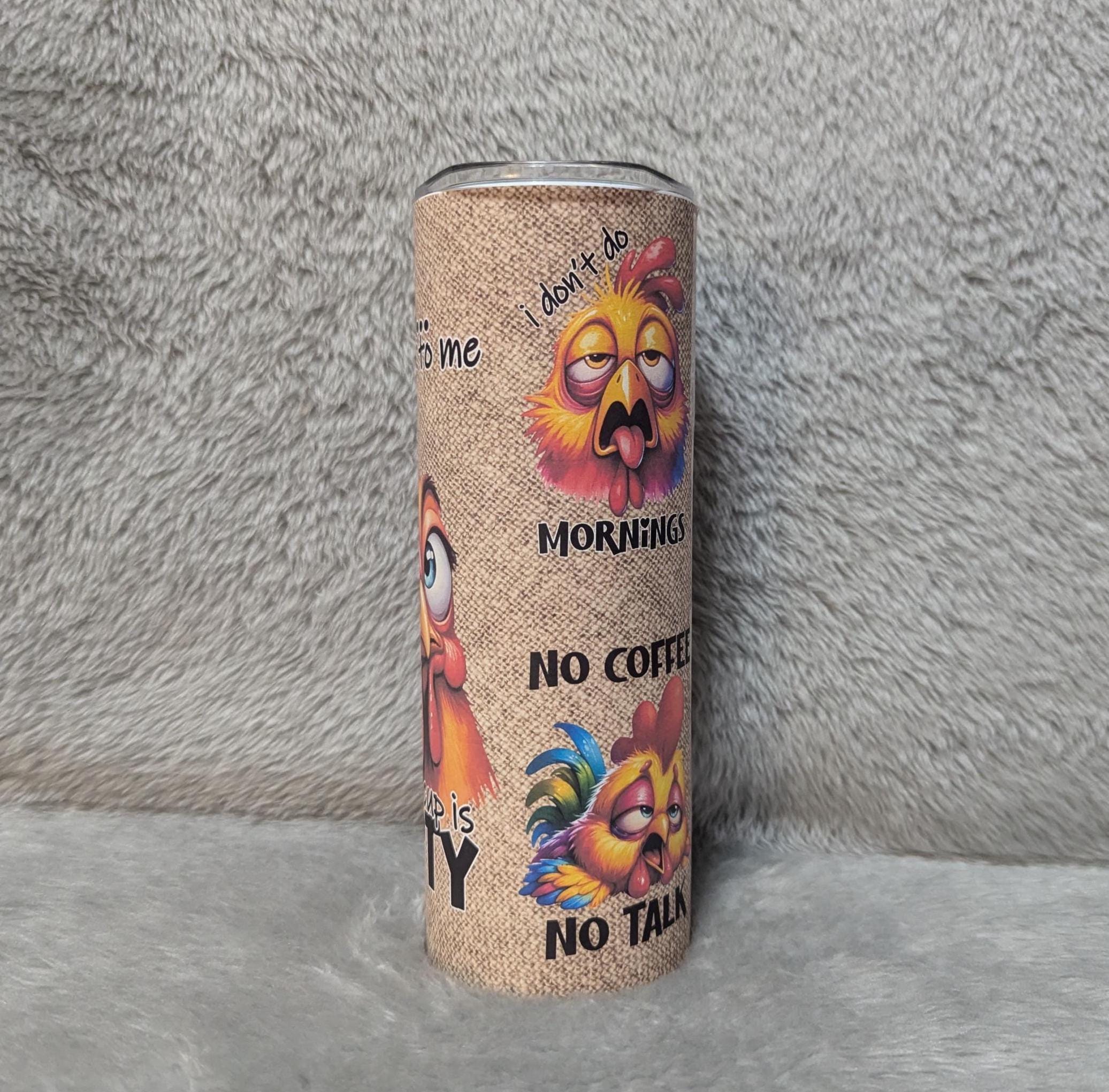 Funny Coffee Chicken Affirmation Tumbler 20oz With Reusable Straw