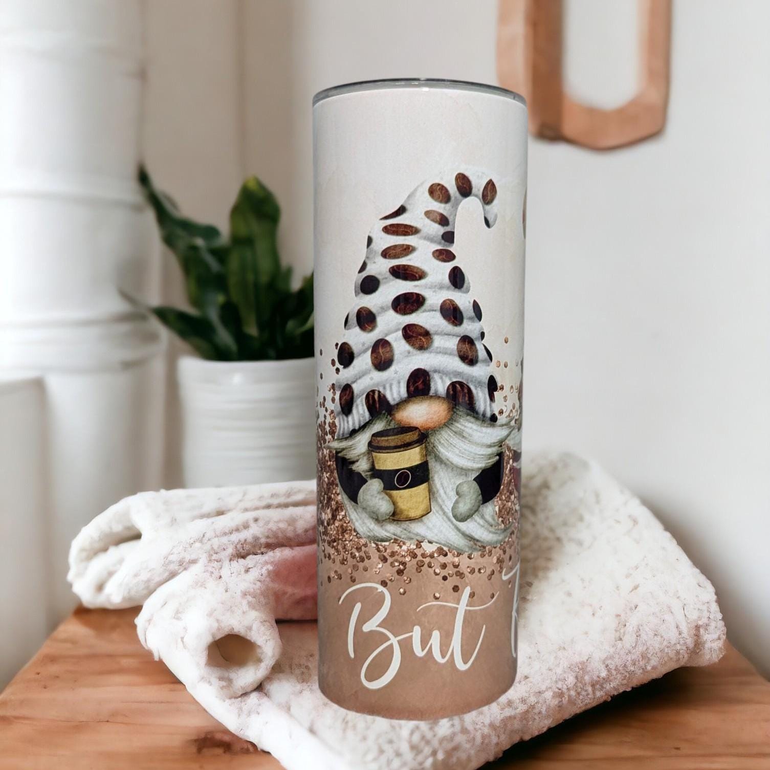 But First Coffee Gnomes Tumbler 20oz With Reusable Straw, Can Be Personalized