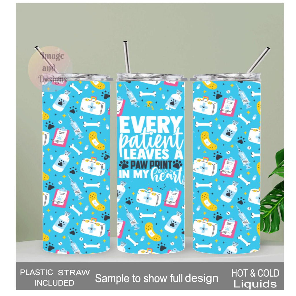 Veterinarian Tumbler 20oz With Reusable Straw - Every Patient Leaves A Paw print In My Heart Vet Tumbler