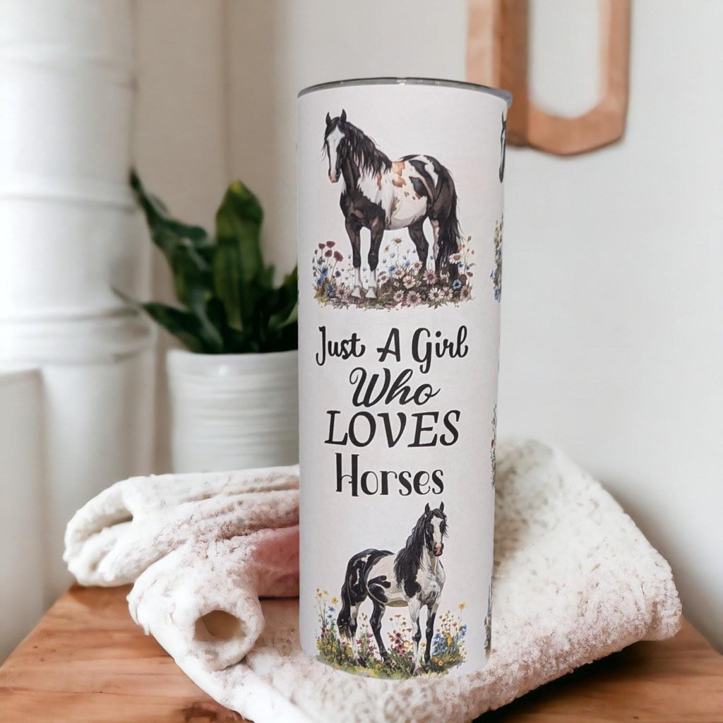 Just A Girl Who Loves Horses 20oz With Reusable Straw