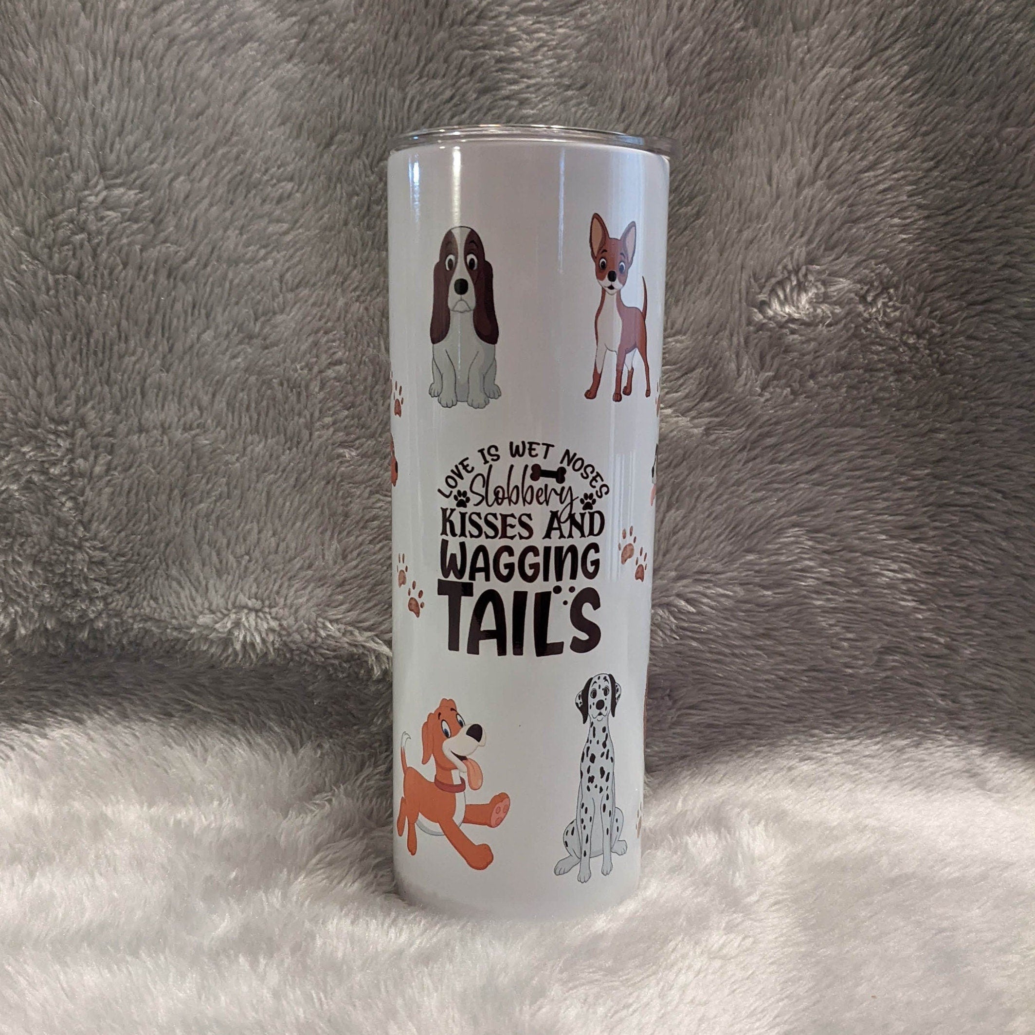 Love Is Wet Noses Dog Tumbler 20oz With Reusable Straw