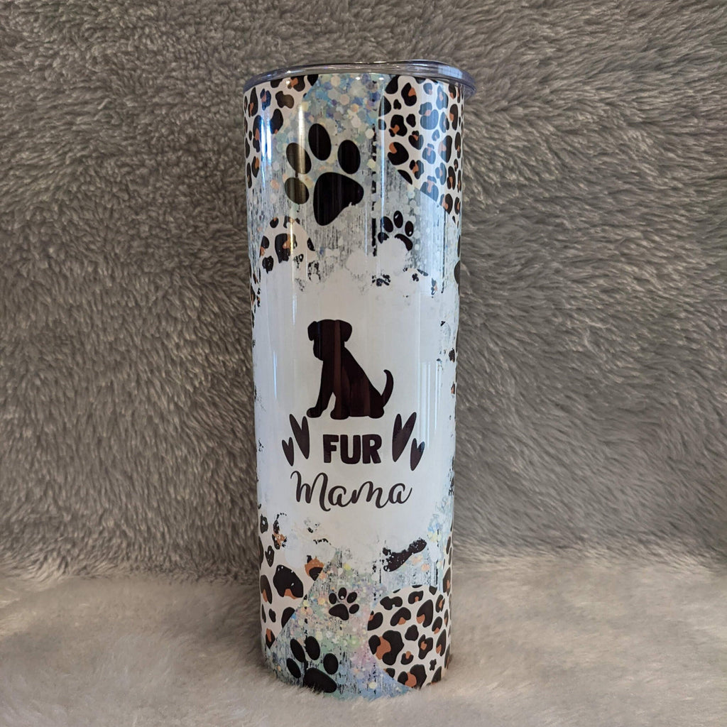 Fur Mama Dog Tumbler, Dog Lover Tumbler, Great Gift For Dog Lover, Gift For pet Owner, Includes Reusable Plastic Straw
