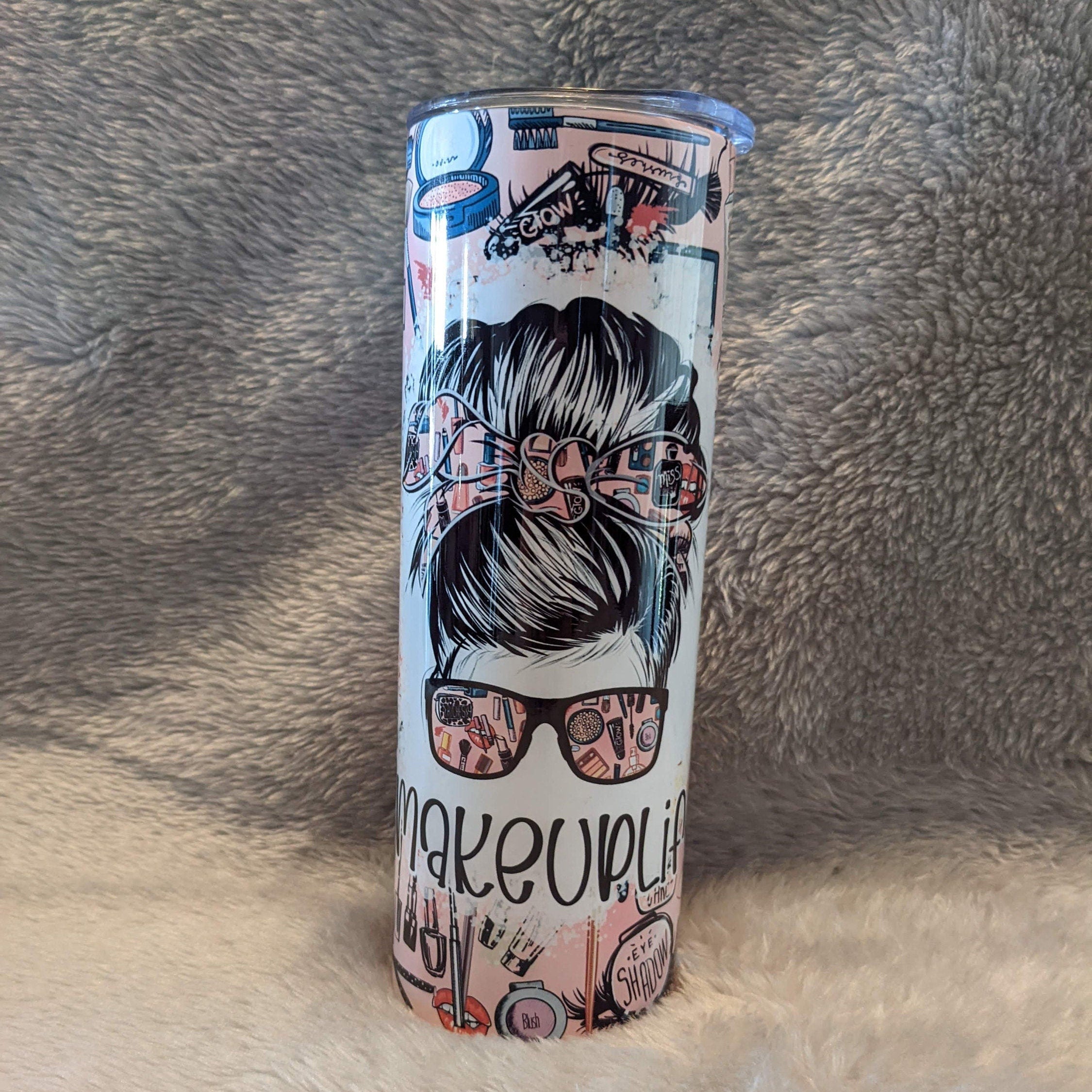 Makeup Life Tumbler 20oz With Reusable Straw, Can Be Personalized
