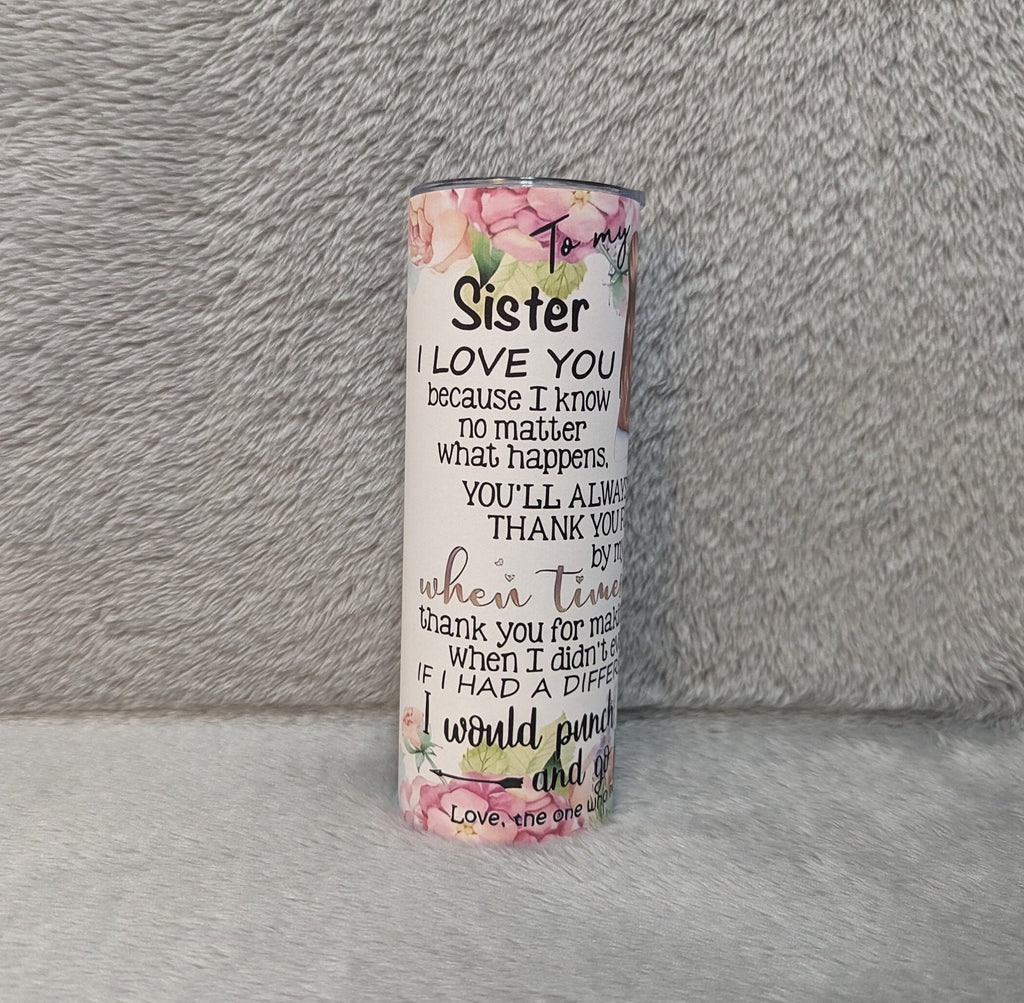 Sister Tumbler With Reusable Straw - Floral Design - Perfect Gift for Sister, Sister Appreciation Gift, Gift For Her, Tumbler With Straw
