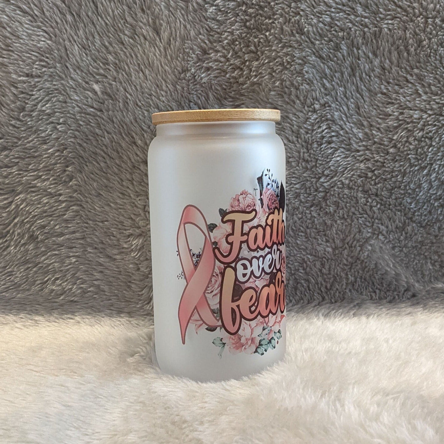 16oz Faith Over Fear Cancer Awareness Glass With Bamboo Lid and Straw