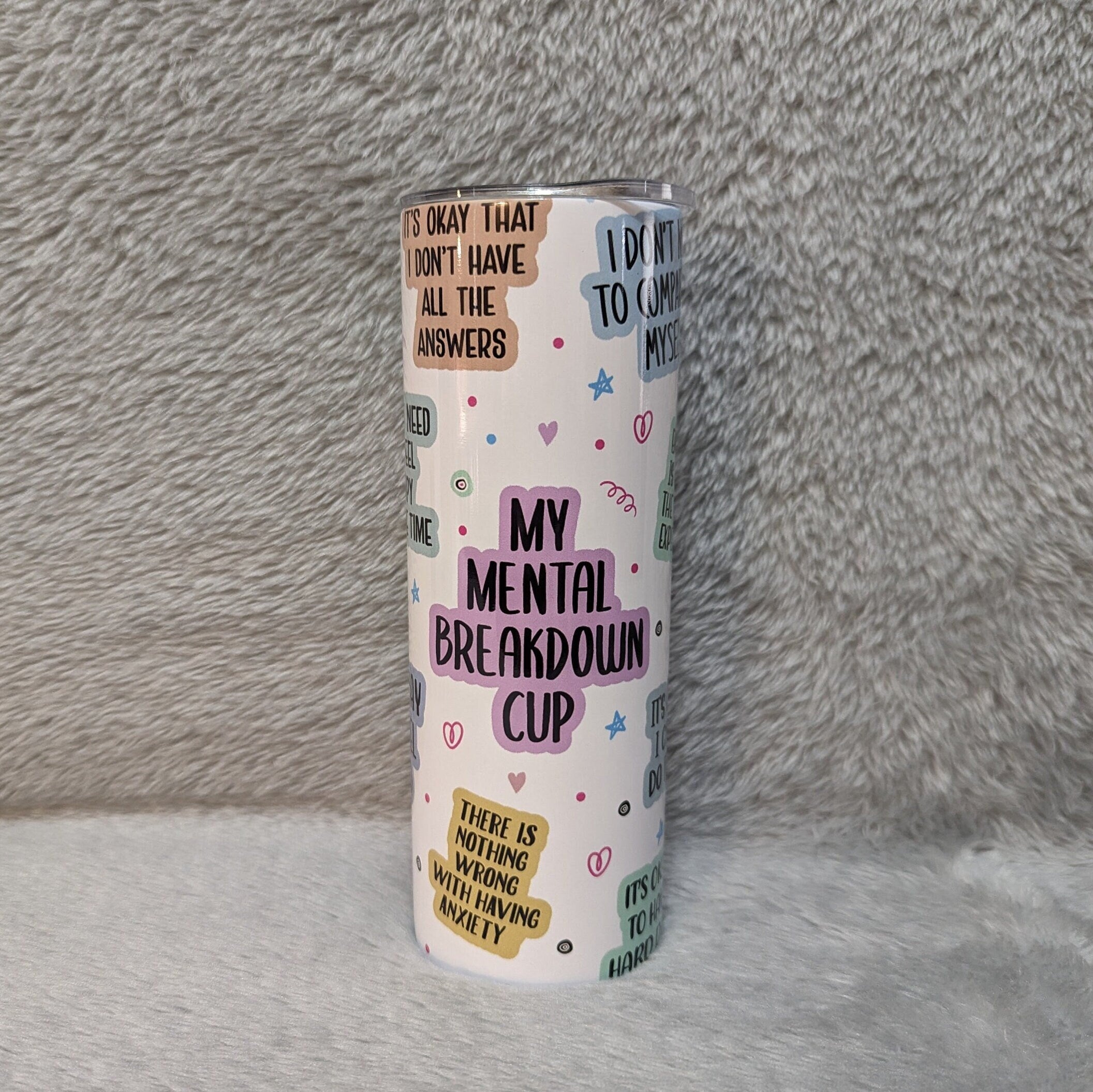 My Mental Breakdown Cup Tumbler 20oz With Reusable Straw