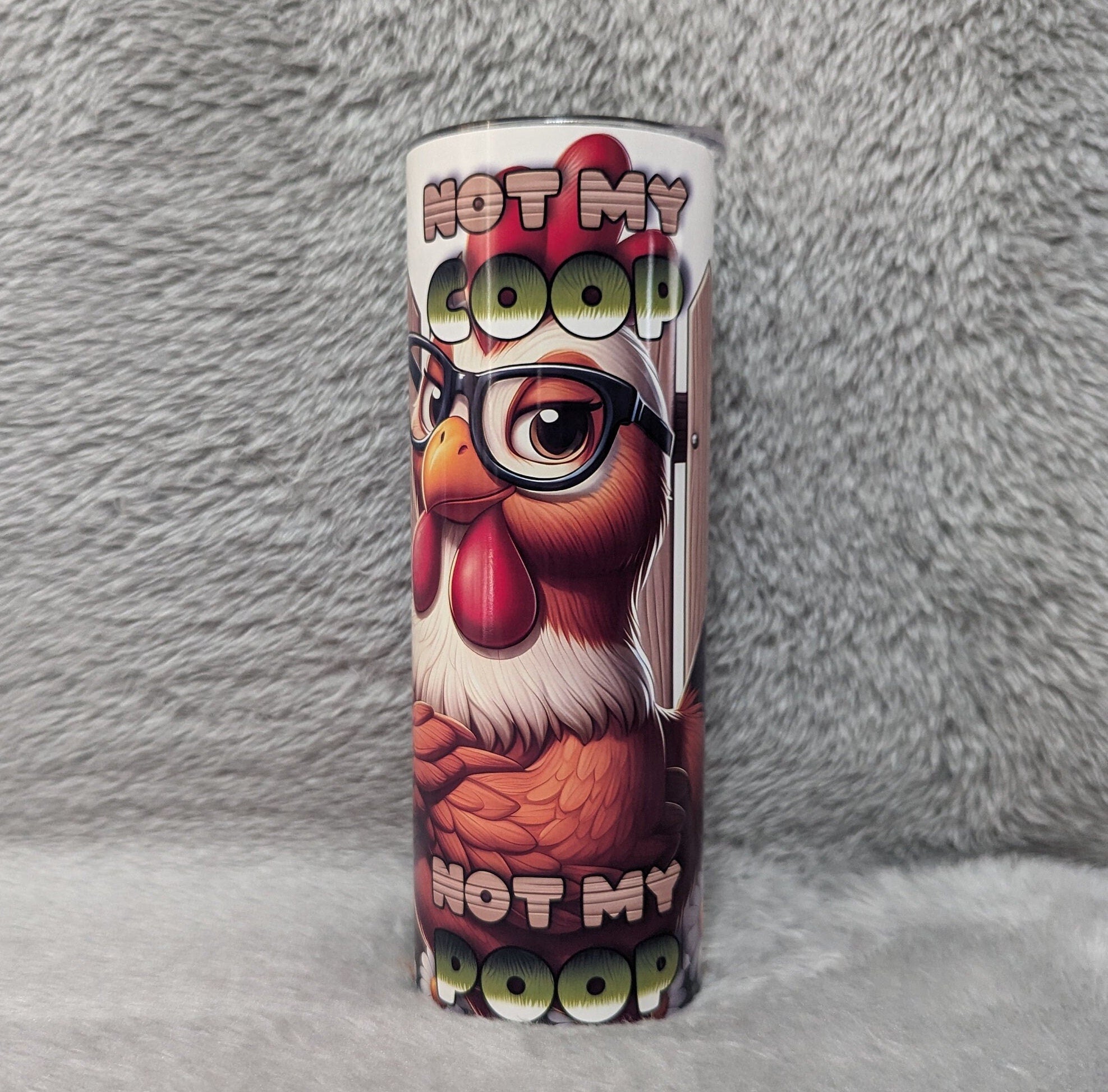 Funny Chicken Tumbler - Not My Coop Not My Poop 20oz With Reusable Straw