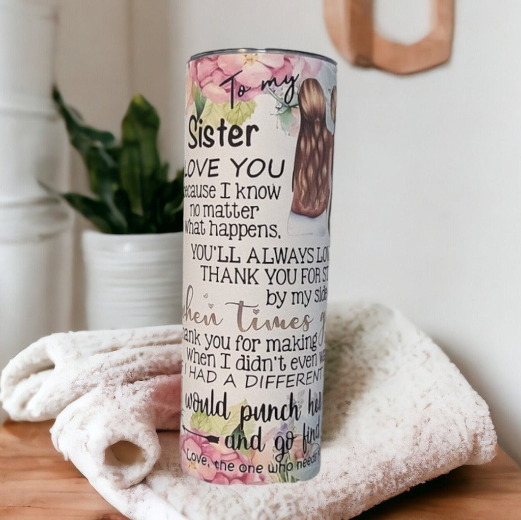 Sister Tumbler With Reusable Straw - Floral Design - Perfect Gift for Sister, Sister Appreciation Gift, Gift For Her, Tumbler With Straw