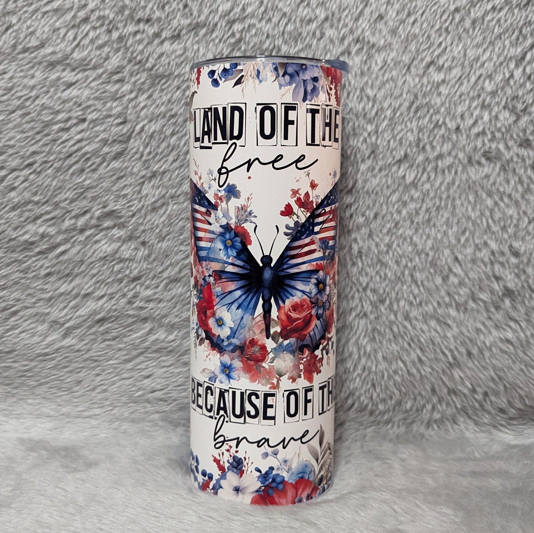 Beautiful Butterfly Tumbler That Says Land Of The Free Because Of The Brave, Patriotic Butterfly Cup, Patriotic Butterfly Tumbler