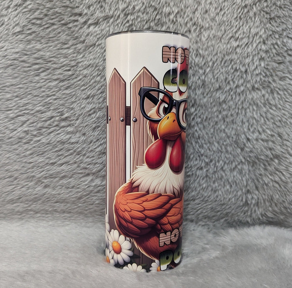 Funny Chicken Tumbler - Not My Coop Not My Poop 20oz With Reusable Straw