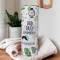 Dad Daily Affirmations Tumbler Inspirational Gift for Fathers, Motivational Drinkware For Hot Or Cold Beverages Includes A Reusable Straw