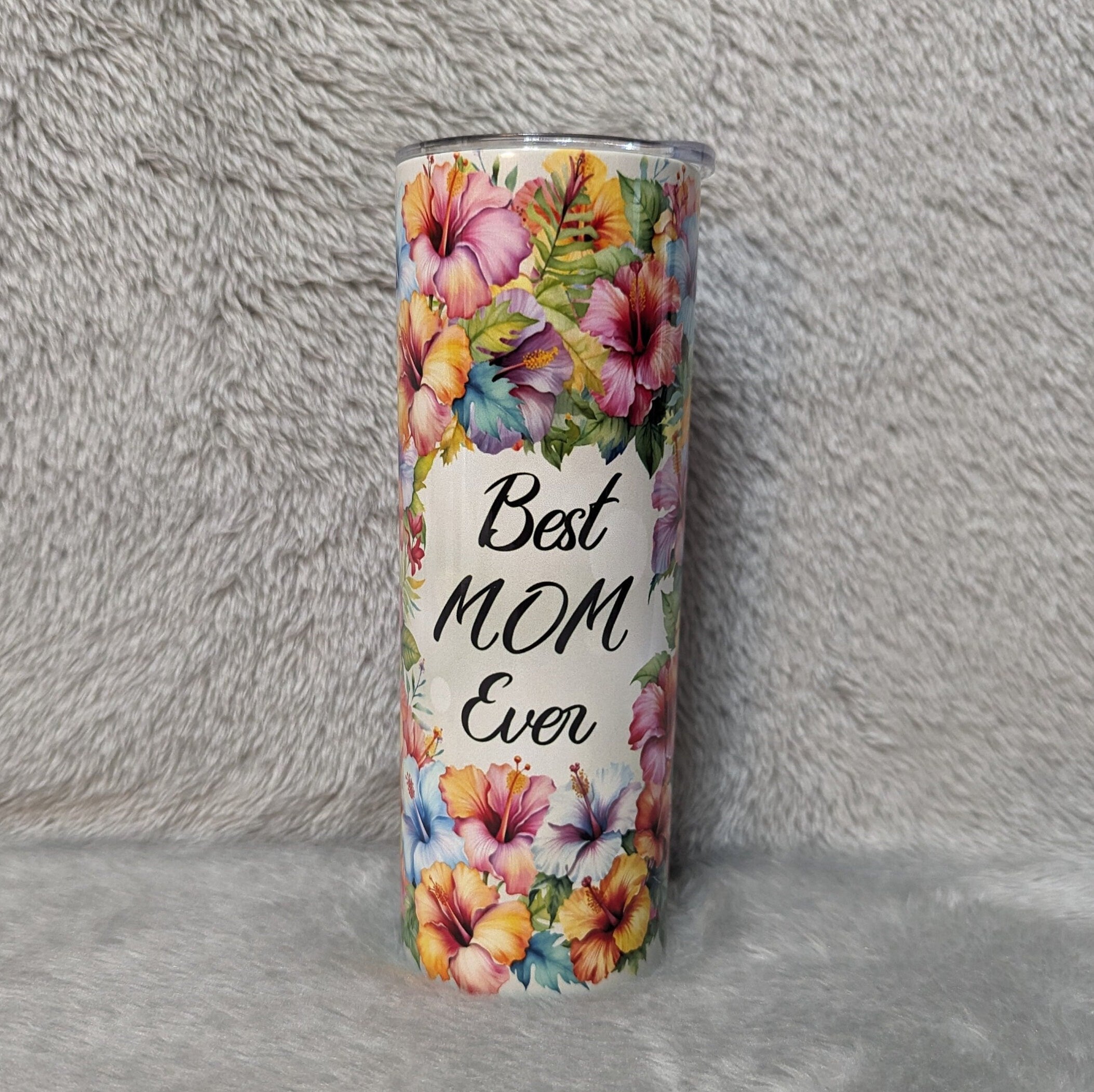 Best Mom Ever Tumbler with Pretty Hibiscus Flowers 20oz With Reusable Straw