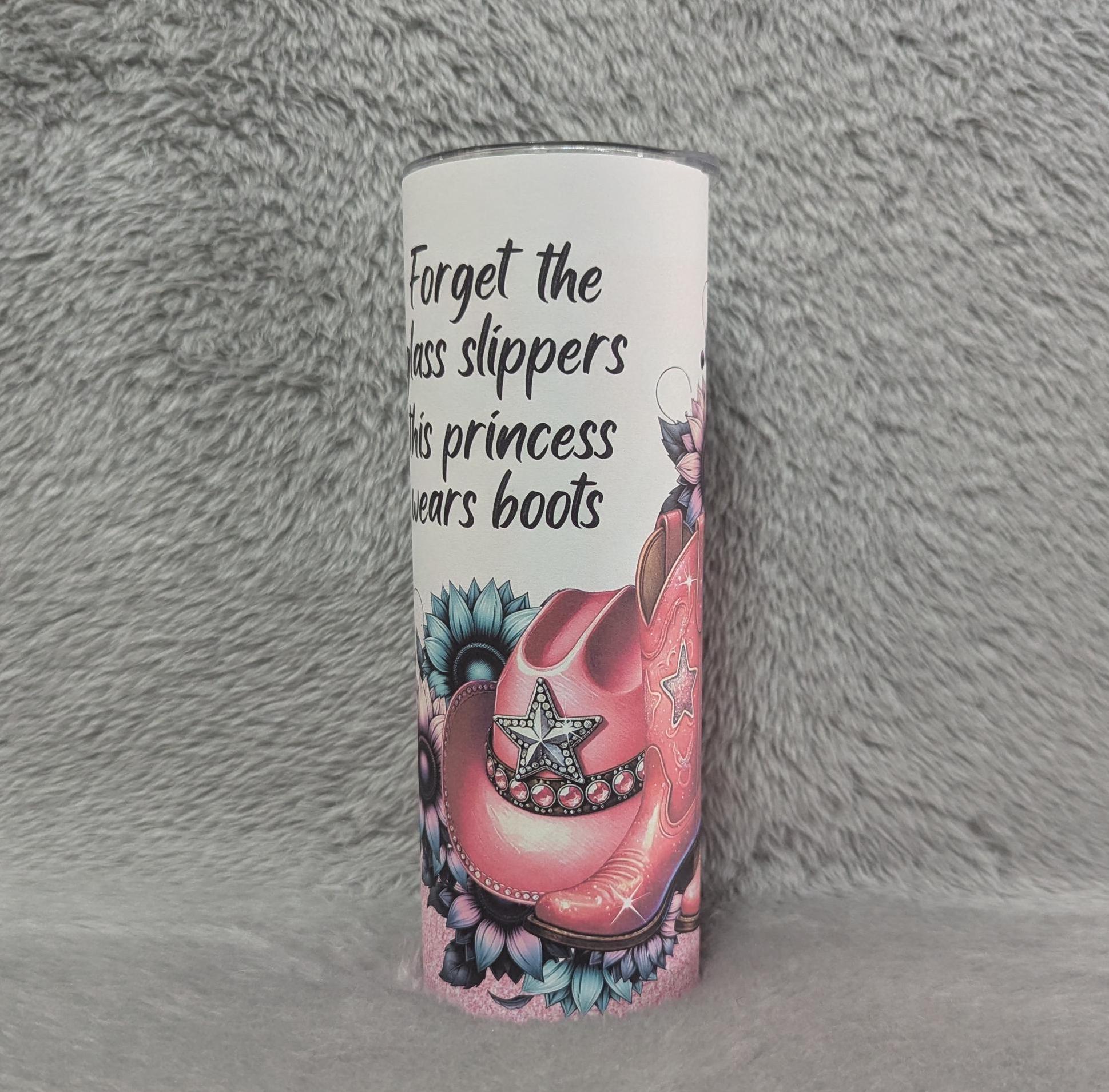 Country Girl Tumbler, Forget The Glass Slipper This Princess Wears Boots Tumbler, Cowgirl Boots Tumbler Gift For Her, Cup With Name