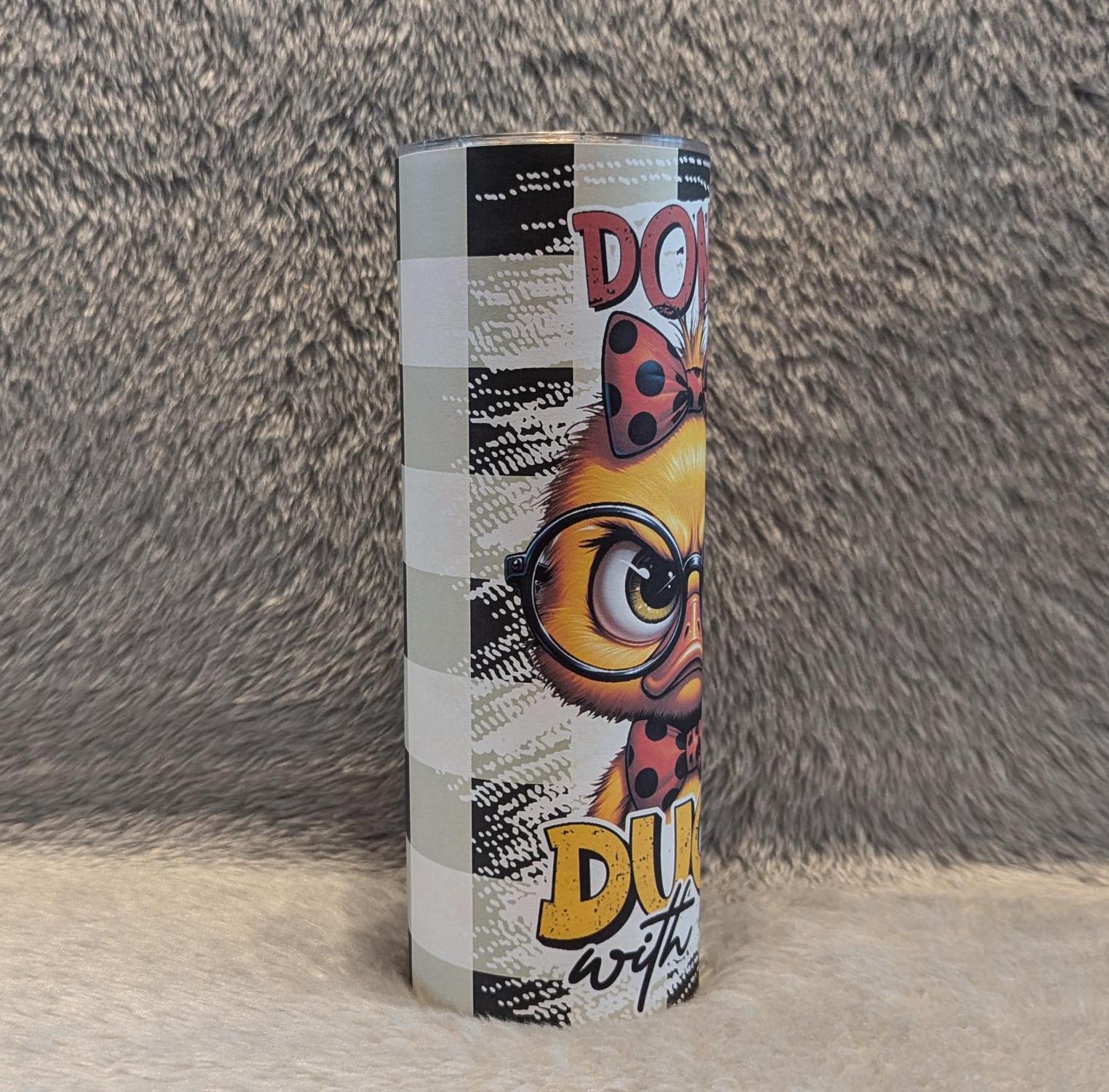 Don't Duck With Me Tumbler Can Be Personalized, Includes A Reusable Straw, Great For Everyday Use -  Hot Or Cold Drinks