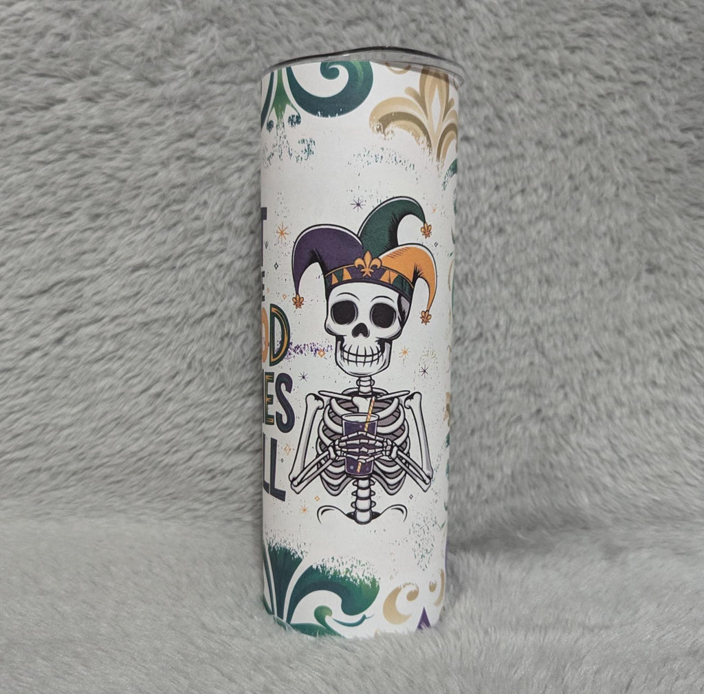 Let The Good Times Roll Mardi Gras Skeleton Tumbler 20oz With Reusable Straw