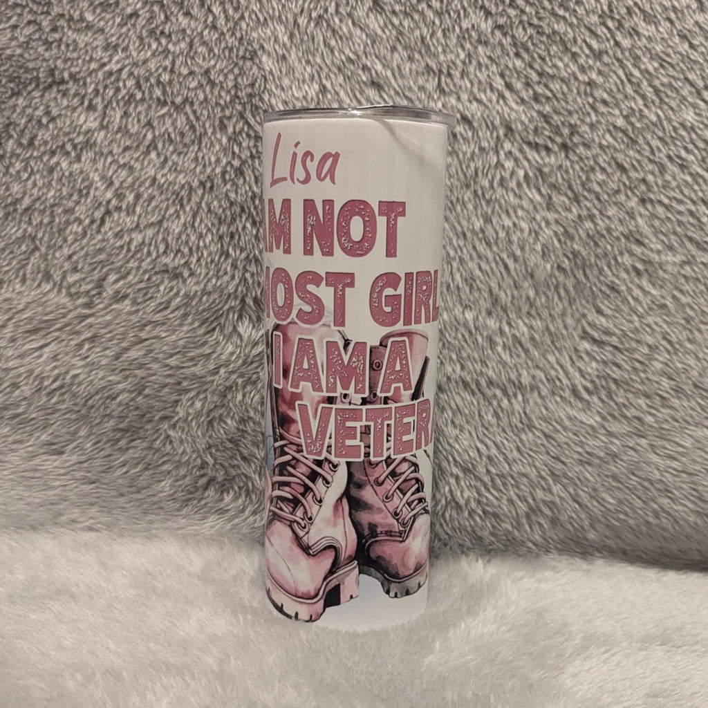 I Am Not Most Girls I Am a Veteran Tumbler with Straw, 20oz Tumbler With Straw, Gift For Her, Everyday Use For Hot Or Cold Drinks